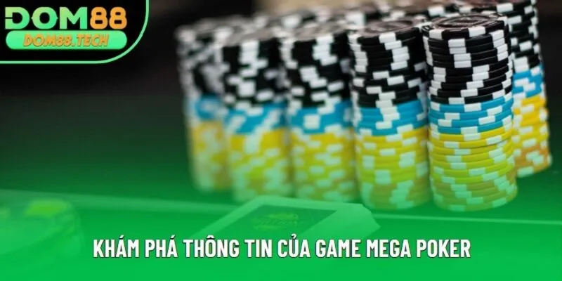 Khám phá thông tin của game Mega Poker Khám phá thông tin của game Mega Poker