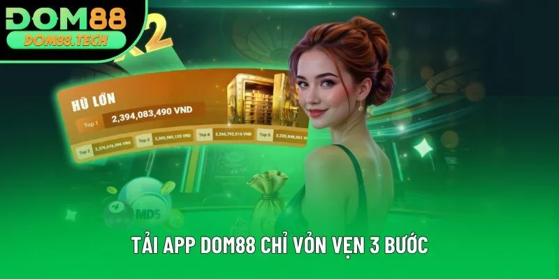 Tải app DOM88 chỉ vỏn vẹn 3 bước Tải app DOM88 chỉ vỏn vẹn 3 bước