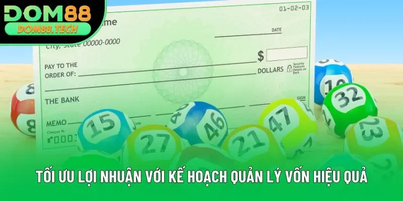 Tối ưu lợi nhuận với kế hoạch quản lý vốn hiệu quả Tối ưu lợi nhuận với kế hoạch quản lý vốn hiệu quả