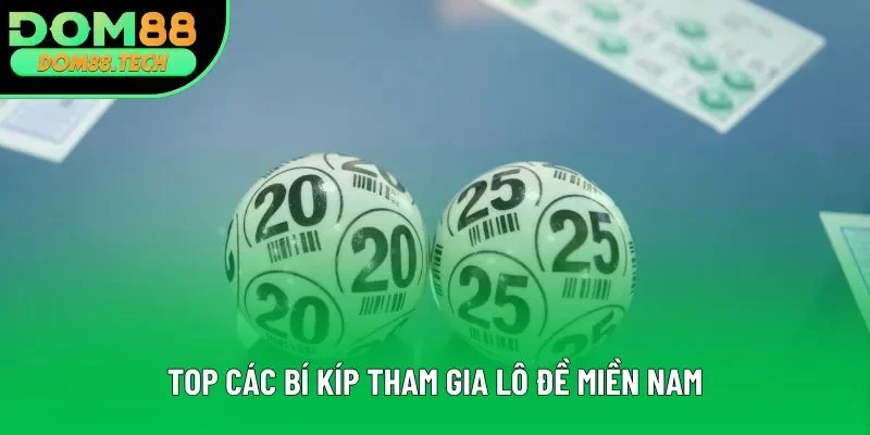 Top các bí kíp tham gia lô đề miền Nam