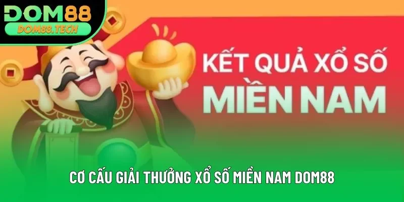 Cơ cấu giải thưởng xổ số miền Nam DOM88