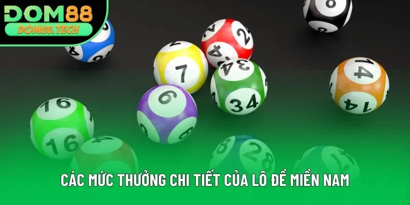 Các mức thưởng chi tiết của lô đề miền Nam